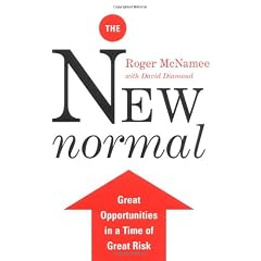 The New Normal: Great Opportunities In A Time Of Great Risk