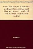 Fiat 850, covers all models from 1974 onwards : owners handbook maintenance manual