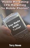 Mobile Marketing: CPA Marketing On Mobile Phones