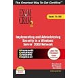 MCSA/MCSE 70-299 Exam Cram 2: Implementing and Administering Security in a Windows 2003 Network (Exam Cram 2)