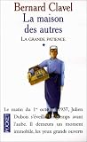 La Grande patience, tome 1 : La Maison des autres par Bernard Clavel La Grande patience, tome 1 : La Maison des autres par Clavel