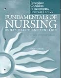 Procedure Checklist to Accompany Fundamentals of Nursing: Human Health and Function