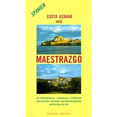 Costa Azahar und Maestrazgo: Mit 18 Wandertouren, 12 Autotouren, 12 Radtouren. Land und Leute, Geschichte, alle Sehensw�rdigkeiten und ausf�hrlicher Info-Teil