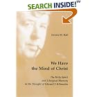 We Have the Mind of Christ: The Holy Spirit and Liturgical Memory in the Thought of Edward J.... by  Jerome M. Hall