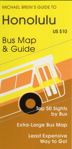 Michael Brein's Guide to Honolulu & Oahu by TheBus (Michael Brein's Guides to Sightseeing by Public Transportation) (Michael Brein's Travel Guides to Sightseeing By Public Transportation)