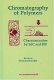 Chromatography of Polymers: Characterization by SEC and FFF (Acs Symposium Series)