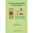 Chromatography of Polymers: Characterization by SEC and FFF (Acs Symposium Series) by  Theodore Provder