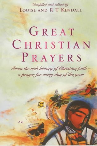 Great Christian Prayers: From the Rich History of Christian Faith - A Prayer for Every Day of the Year (Hodder Christian books)
