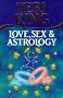 Love, Sex and Astrology Love, Sex and Astrology
