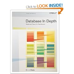 Database in Depth: Relational Theory for Practitioners: The Relational Model for Practitioners