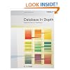 Database in Depth: Relational Theory for Practitioners: The Relational Model for Practitioners