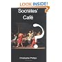 Socrates Cafe: a Fresh Taste of Philosophy