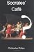 Socrates Cafe: A Fresh Taste of Philosophy (Paperback)