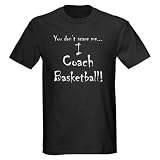 I Coach Basketball Dark T-Shirt by CafePress