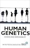 Human Genetics: Choice and Responsibility (British Medical Association)