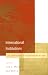 International Institutions: An International Organization Reader (International Organization Special Issues)