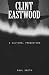 Clint Eastwood: A Cultural Production (American Culture, Vol 8)