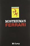 Montezuma's Ferrari: And Other Adventures (Last Open Road)