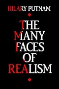 The Many Faces of Realism (Paul Carus Lectures)