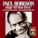 Paul Robeson Sings "Ol' Man River" & Other Favorites