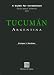 Tucuman Argentina: A Guide for Investment - Guia Para Invertir 2004