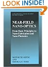 Near-Field Nano-Optics: From Basic Principles to Nano-Fabrication and Nano-Photonics (Lasers, Photonics, and Electro-Optics)
