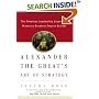 Alexander the Great's Art of Strategy: The Timeless Leadership Lessons of History's Greatest Empire Builder