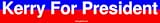 Kerry For President Large Bumper Sticker