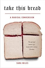 Take This Bread: A Radical Conversion