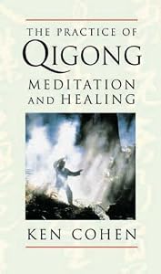 The Practice of Qigong: Meditation and Healing [Audiobook] [Audio Cassette] — by Kenneth S. Cohen