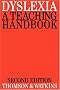 Dyslexia: A Teaching Handbook (Exc Business And Economy (Whurr))