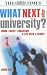 What Next After University?: Work, Travel, Education and Life with a Degree