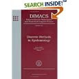 Discrete Methods in Epidemiology: Dimacs Workshop, Date Mining And Epidemioloogy, March 18-19,2004, Dimacs Center,... by  Abello and Cormode