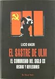 Sastre de ulm, el - el comunismo del siglo XX - hechos y reflexiones