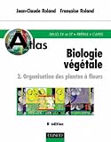 Atlas de biologie v�g�tale, tome 2 : Organisation des plantes � fleurs, 8e �dition