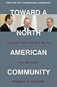 Toward a North American Community: Lessons from the Old World for the New