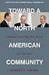 Toward a North American Community: Lessons from the Old World for the New