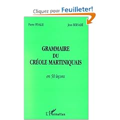 Grammaire du cr�ole martiniquais en 50 le�ons