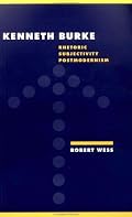 Kenneth Burke: Rhetoric, Subjectivity, Postmodernism (Literature, Culture, Theory)