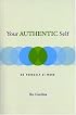 Your Authentic Self: Be Yourself At Work