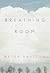 Breathing Room: Poems