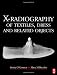 X-Radiography of Textiles, Dress and Related Objects: Techniques, Applications and Interpretation (Conservation and Museology)