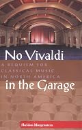 No Vivaldi in the Garage: A Requiem for Classical Music in North America