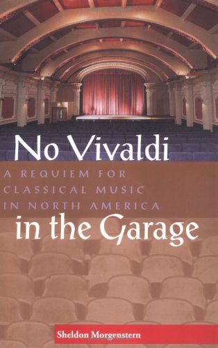 No Vivaldi in the Garage: A Requiem for Classical Music in North America