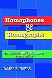Homophones and Homographs: An American Dictionary