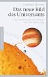 Das neue Bild des Universums: Quantentheorie, Kosmologie und ihre Bedeutung
