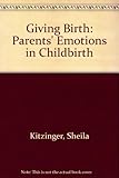 Giving birth : the parents' emotions in childbirth