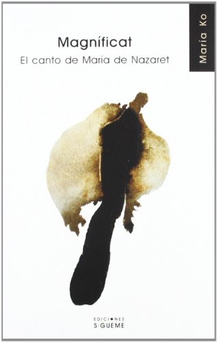 Magnificat : el canto de María de Nazaret