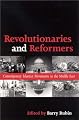 Revolutionaries and Reformers: Contemporary Islamist Movements in the Middle East