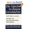 Zwingli und die schweizerische Reformation (Die Kirche in Ihrer Geschichte)